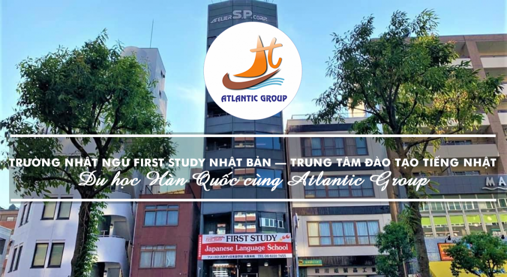 Trường Nhật Ngữ First Study Nhật Bản – Trung Tâm Đào Tạo Tiếng Nhật Toàn Diện Tại Osaka